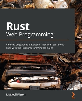 Paperback book titled "Rust Web Programming" by Packt Publishing, showcasing a cover with Rust code and web development graphics.