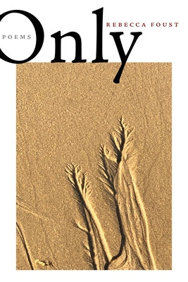 Only: Poems Paperback Four Way Books