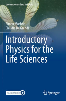 Introductory Physics for the Life Sciences by Mochrie, Simon