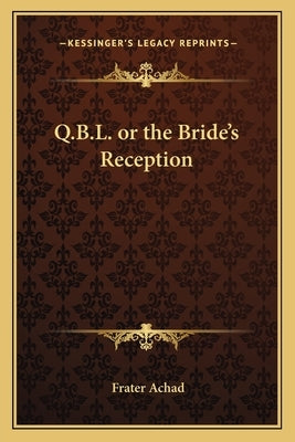 Q.B.L. or the Bride's Reception Paperback Kessinger Publishing