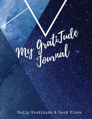 My Gratitude Journal: Amazing Notebook to Practice Positive Affirmation Gratitude & Mindful Thankfulness to Feel More Peaceful & Fulfilled by Daisy, Adil