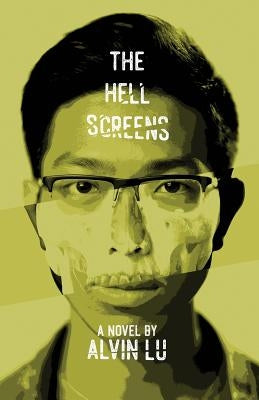 The Hell Screens by Lu, Alvin