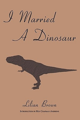 I Married A Dinosaur Paperback Coachwhip Publications