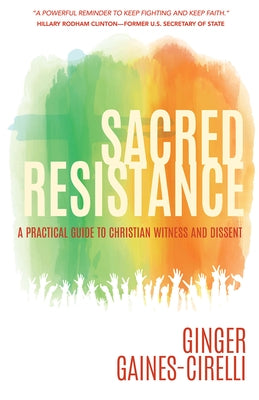 Sacred Resistance: A Practical Guide to Christian Witness and Dissent Paperback Abingdon Press