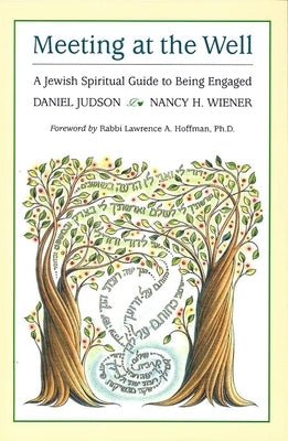 Meeting at the Well: A Jewish Spiritual Guide to Being Engaged Paperback Behrman House Publishing