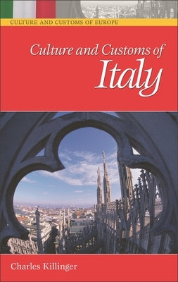 Culture and Customs of Italy by Killinger, Charles