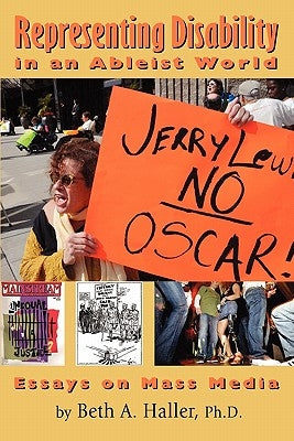 Representing Disability in an Ableist World: Essays on Mass Media Paperback Advocado Press