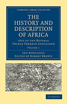 The History and Description of Africa: And of the Notable Things Therein Contained Paperback Cambridge University Press