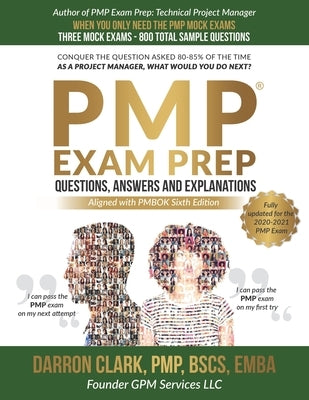 PMP(R) Questions, Answers and Explanations Updated for 2020-2021 Exam by Clark, Darron