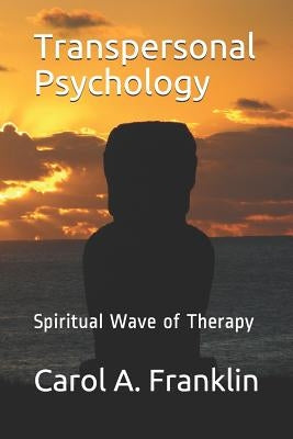 Transpersonal Psychology: Spiritual Wave of Therapy Paperback Independently Published