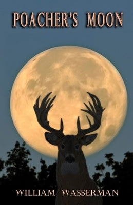 Poacher's Moon by Wasserman, William