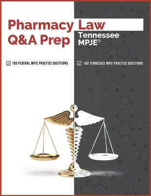 Pharmacy Law Q&A Prep: Tennessee MPJE by Solutions, Pharmacy Testing