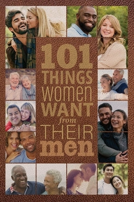 101 Things Women Want from Their Men by Bridges, Annette