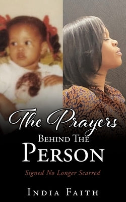 The Prayers Behind The Person: Signed No Longer Scarred Paperback Xulon Press