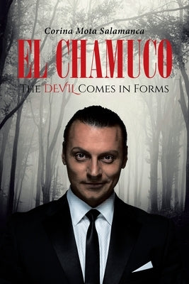 El Chamuco: The Devil Comes in Forms by Salamanca, Corina Mota