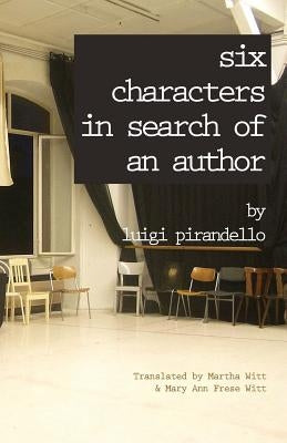 Six Characters in Search of an Author by Pirandello, Luigi