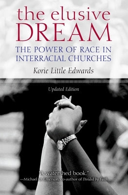 The Elusive Dream: The Power of Race in Interracial Churches Paperback Oxford University Press, USA