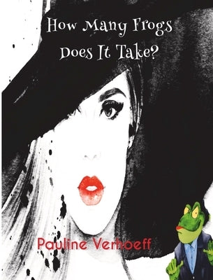 How Many Frogs Does It Take? Paperback Little French's Media LLC