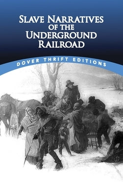 Slave Narratives of the Underground Railroad Dover Publications