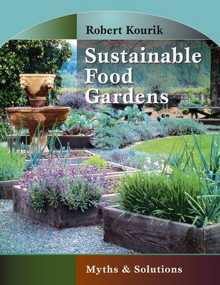 Sustainable Food Gardens: Myths and Solutions Metamorphic Press