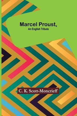 Marcel Proust, an English Tribute Paperback Alpha Edition