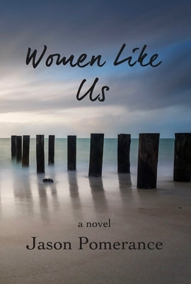 Women Like Us by Pomerance, Jason