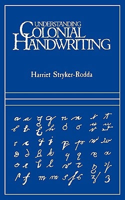 Understanding Colonial Handwriting by Stryker-Rodda, Harriet