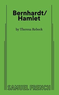 Bernhardt/Hamlet Paperback Samuel French, Inc.