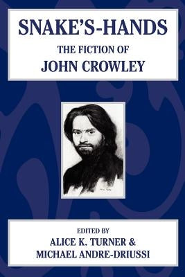 Snake's Hands: The Fiction of John Crowley Paperback Brownstone Books