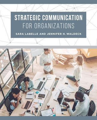 Strategic Communication for Organizations Paperback University of California Press