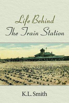 Life Behind The Train Station Paperback Christian Faith