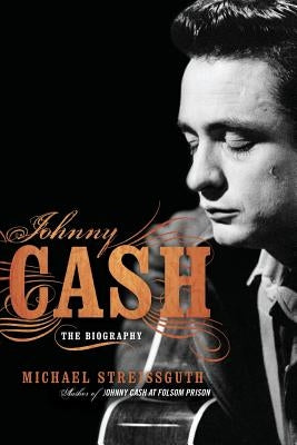 Johnny Cash: The Biography by Streissguth, Michael