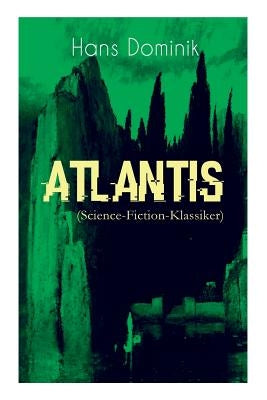 Atlantis (Science-Fiction-Klassiker): Neues Land, neues Leben by Dominik, Hans