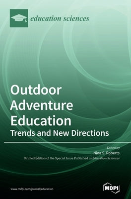 Outdoor Adventure Education: Trends and New Directions by Roberts, Nina S.