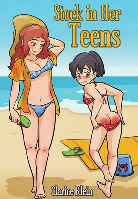 Stuck in Her Teens: A Lesbian Ageplay Spanking Romance by Klein, Clarine