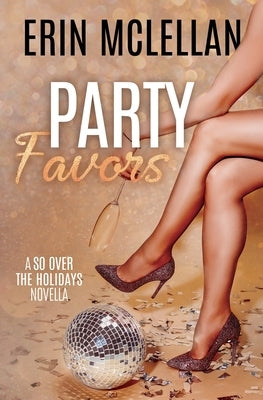 Party Favors by McLellan, Erin