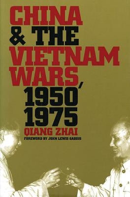 China and the Vietnam Wars, 1950-1975 Paperback University of North Carolina Press