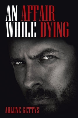 An Affair While Dying Paperback Xlibris Us