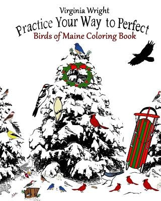 Practice Your Way to Perfect: Birds of Maine Coloring Book by Wright, Virginia