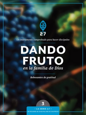 Dando Fruto En La Familia de Dios: Un Curso de Discipulado Para Fortalecer Su Caminar Con Dios by Tyndale