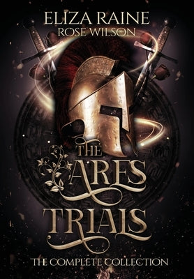 The Ares Trials: The Complete Collection by Raine, Eliza