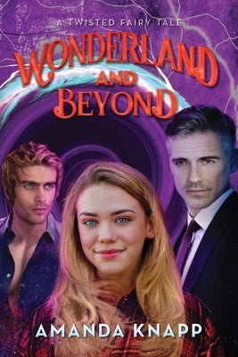 Wonderland and Beyond: A Twisted Fairy Tale Paperback Palmetto Publishing