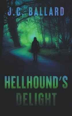 Hellhound's Delight by Ballard, Jc
