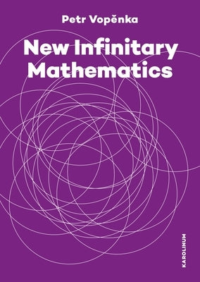 New Infinitary Mathematics Paperback Karolinum Press, Charles University