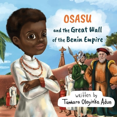 Osasu and the Great Wall of the Benin Empire Paperback Odunife Global
