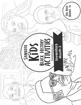 Sankofa Kids Black History Activities: Inventors Month 3: (SC Monthly Black) Paperback Independently Published