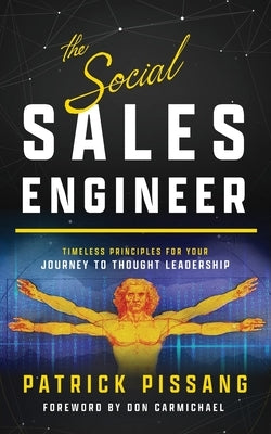 The Social Sales Engineer: Timeless Principles for Achieving Thought Leadership by Carmichael, Don