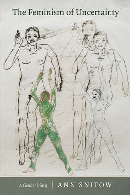 The Feminism of Uncertainty: A Gender Diary Paperback Duke University Press