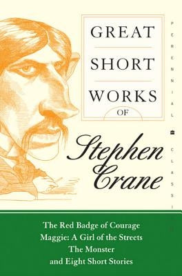 Great Short Works of Stephen Crane Harper Perennial