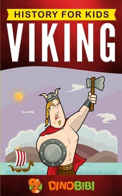 Viking: History for kids: A captivating guide to the Viking Age and Norse mythology Paperback Independently Published